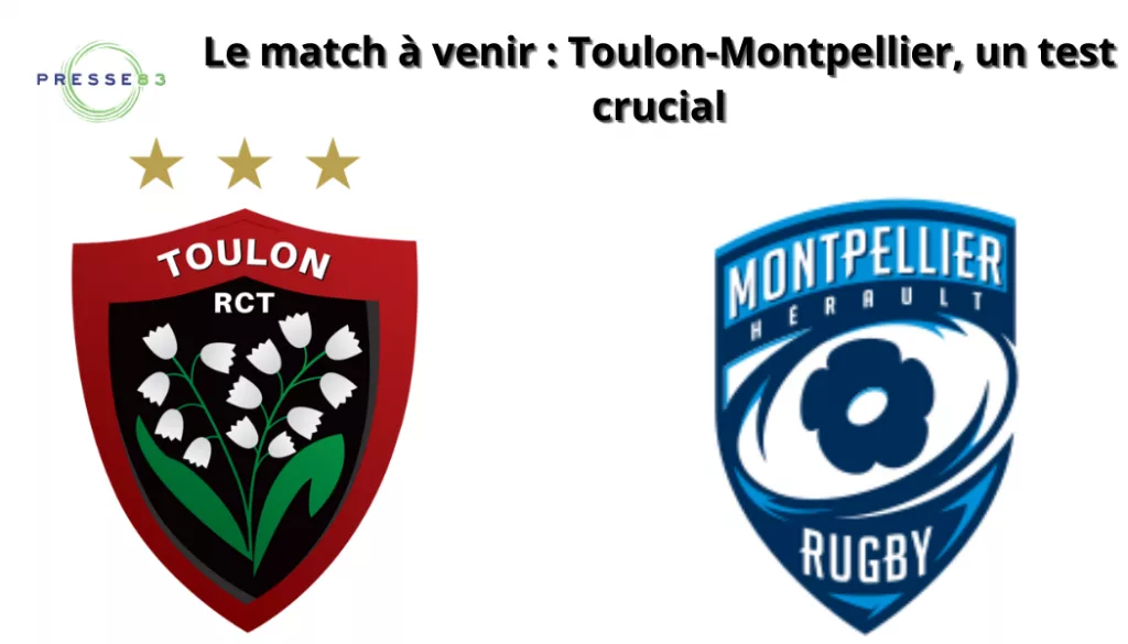 le match à venir toulon montpellier, un test crucial