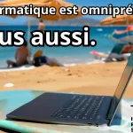 l'informatique est omniprésente, et nous aussi.
