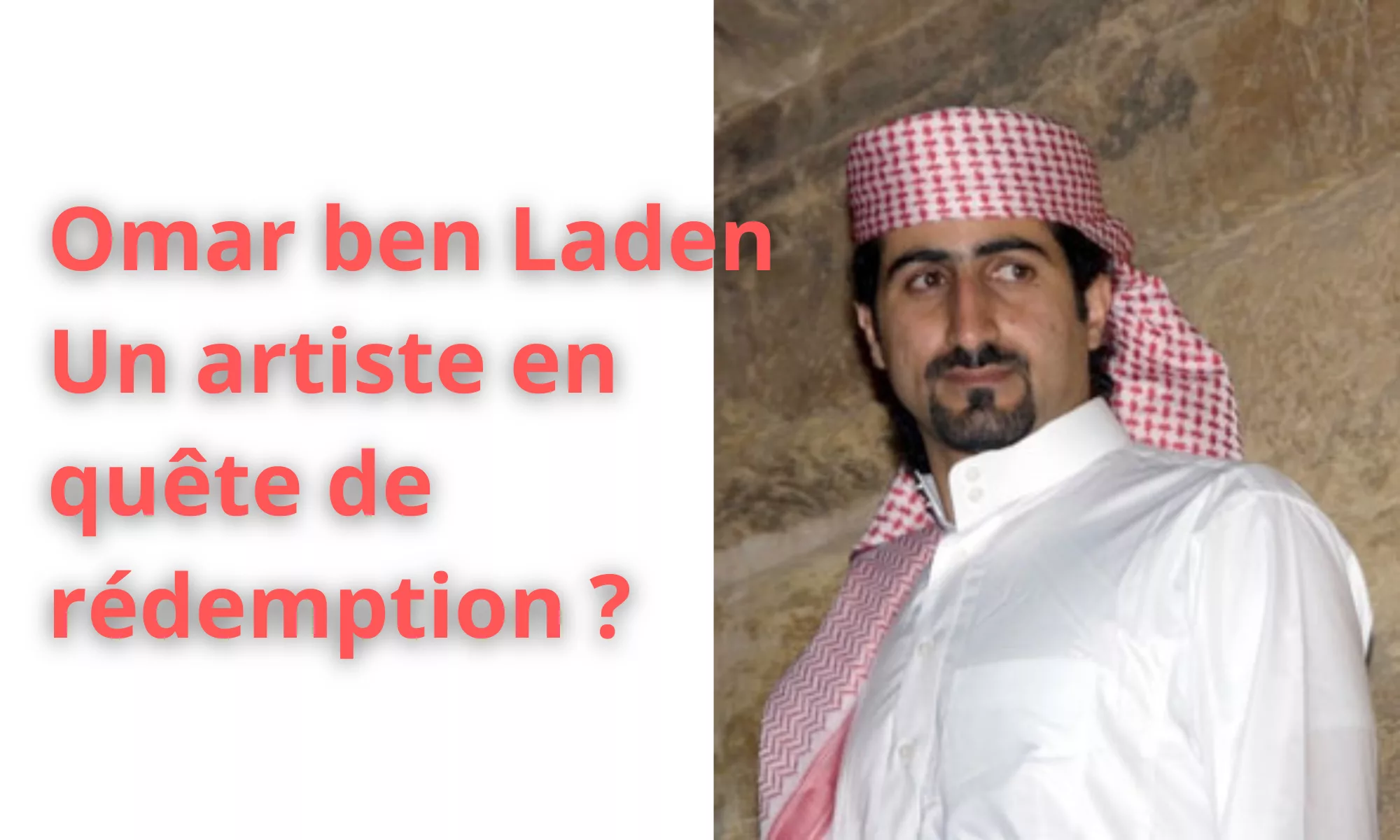 omar ben laden un artiste en quête de rédemption