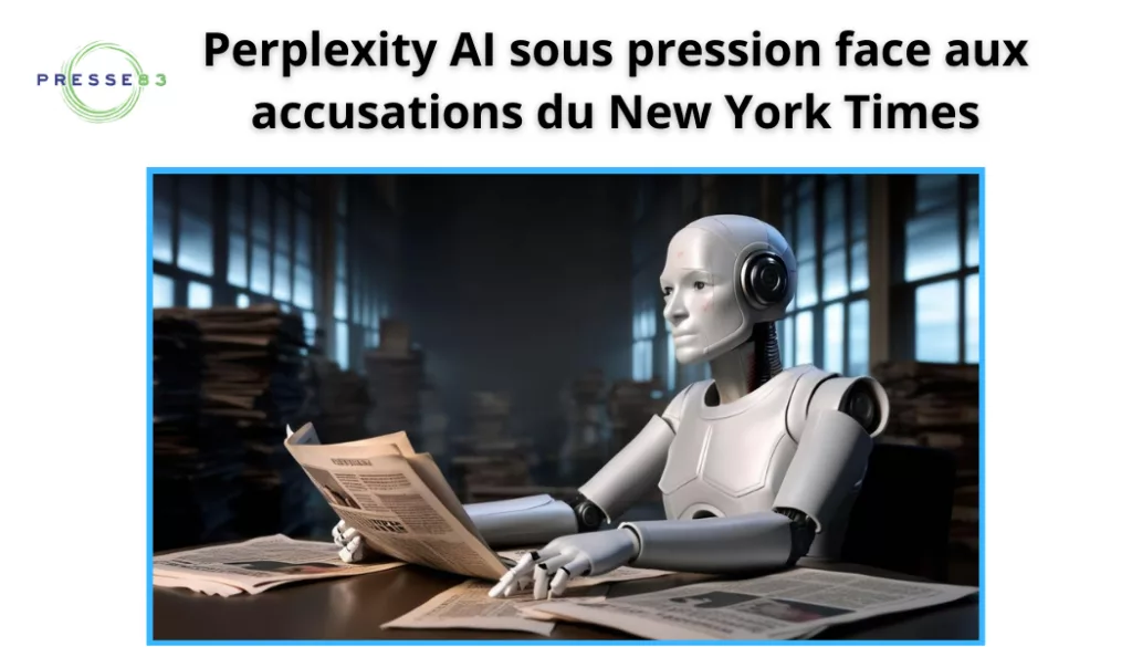 perplexity ai sous pression face aux accusations du new york times