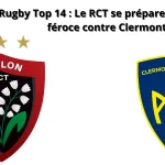 rugby top 14 le rct se prépare à un duel féroce contre clermont