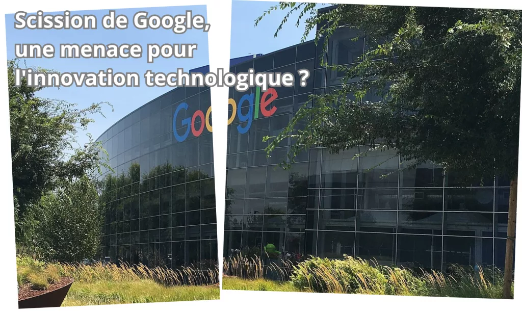 scission de google, une menace pour l'innovation technologique
