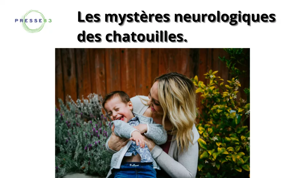 les mystères neurologiques des chatouilles.