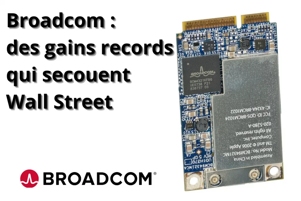 Broadcom atteint des sommets historiques grâce à des gains boursiers impressionnants.