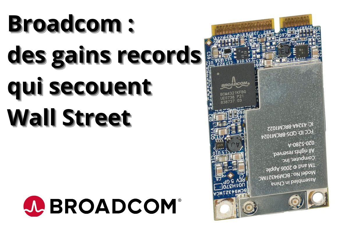 Broadcom atteint des sommets historiques grâce à des gains boursiers impressionnants.