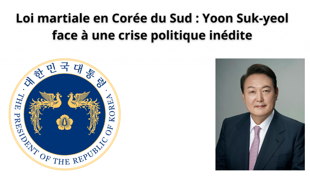 Crise en Corée du Sud : loi martiale imposée par Yoon Suk-yeol, opposition et manifestations. Destitution imminente ?