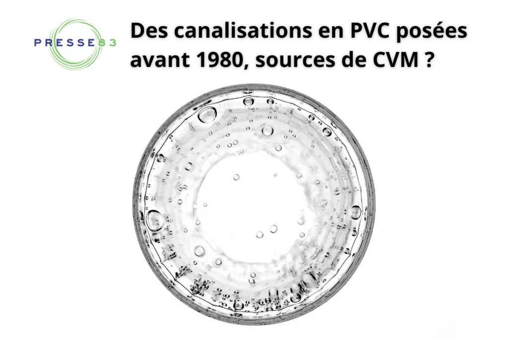 Les origines du chlorure de vinyle monomère dans nos canalisations