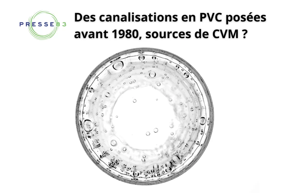 Les origines du chlorure de vinyle monomère dans nos canalisations