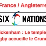 Angleterre-France : Un duel au sommet à Twickenham.
