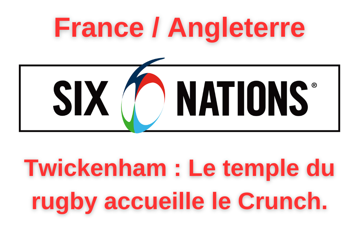 Angleterre-France : Un duel au sommet à Twickenham.