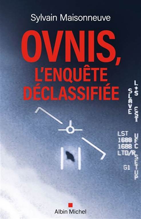 Couverture du livre "Ovnis, l'enquête déclassifiée - Le décryptage des vidéos interdites du Pentagone" de Sylvain Maisonneuve 